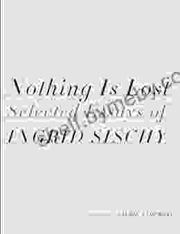 Nothing Is Lost: Selected Essays