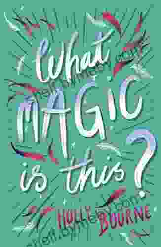 What Magic Is This? Holly Bourne