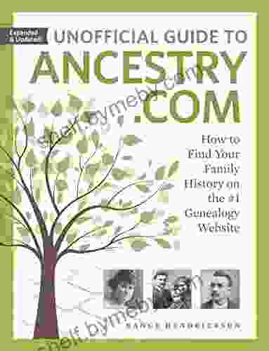 Unofficial Guide To Ancestry Com: How To Find Your Family History On The #1 Genealogy Website