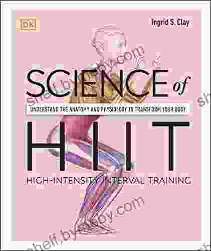 Science Of HIIT: Understand The Anatomy And Physiology To Transform Your Body