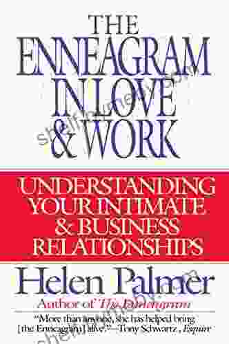 The Enneagram In Love And Work: Understanding Your Intimate And Business Relationships