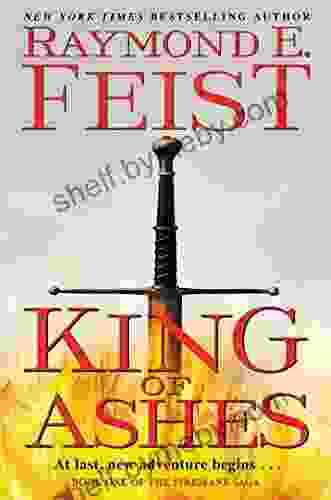 King Of Ashes: One Of The Firemane Saga