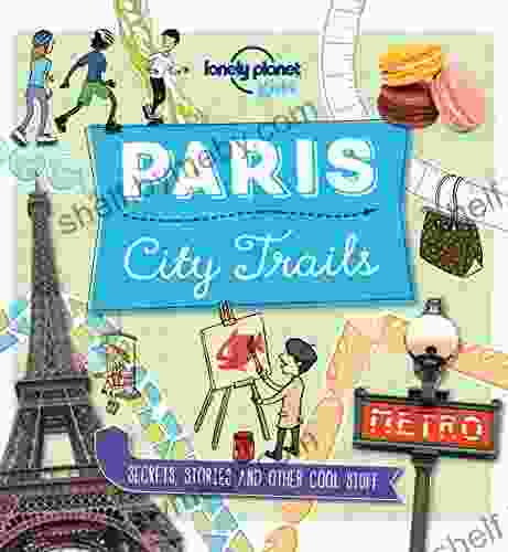 City Trails Paris (Lonely Planet Kids)