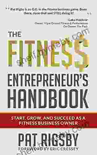 The Fitness Entrepreneur s Handbook Pat Rigsby