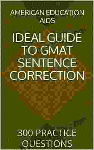 IDEAL GUIDE TO GMAT SENTENCE CORRECTION: 300 PRACTICE QUESTIONS (IDEAL GUIDES 1)