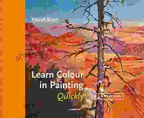 Learn Colour In Painting Quickly (Learn Quickly)