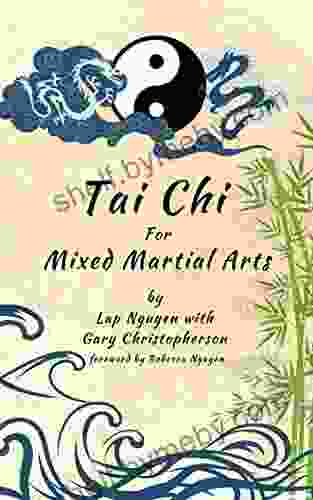 Tai Chi For Mixed Martial Arts: How To Utilize Tai Chi For Self Defense And Mixed Martial Arts