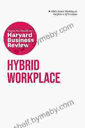 Hybrid Workplace: The Insights You Need From Harvard Business Review (HBR Insights Series)