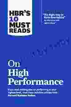 HBR S 10 Must Reads On High Performance (with Bonus Article The Right Way To Form New Habits An Interview With James Clear) (HBR S 10 Must Reads)