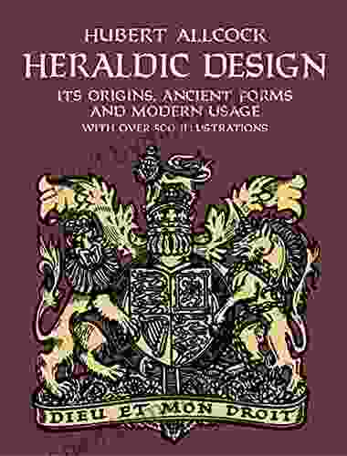 Heraldic Design: Its Origins Ancient Forms And Modern Usage (Dover Pictorial Archive)