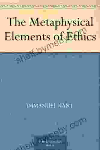 The Metaphysical Elements Of Ethics