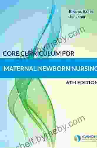 Core Curriculum For Maternal Newborn Nursing E