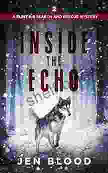 Inside the Echo (The Flint K 9 Search And Rescue Mysteries 2)