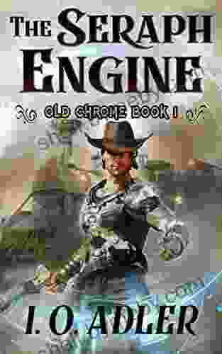 The Seraph Engine (Old Chrome 1)