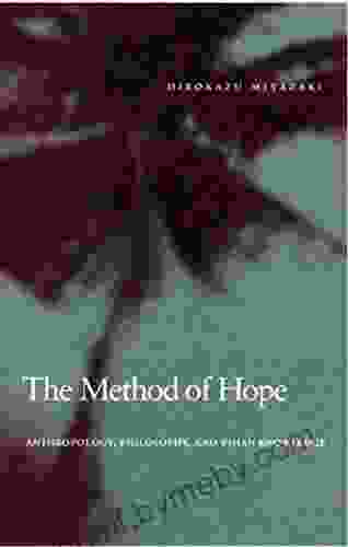 The method of hope: anthropology philosophy and Fijian knowledge