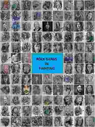 Rock Bands In Painting: Amazing Art Collection Of 500 Paintings And Drawings Of Rock Bands And Rock Stars Artworks (folk Blues Rock Hard Rock Progressive Rock Metal)