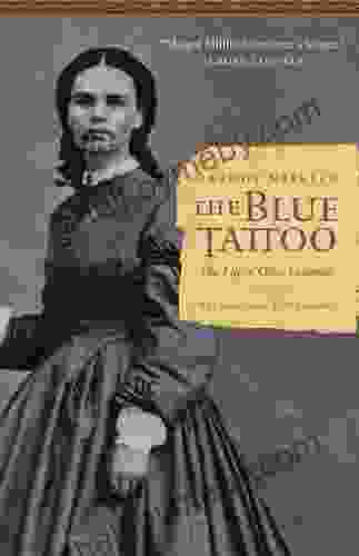 The Blue Tattoo: The Life Of Olive Oatman (Women In The West)