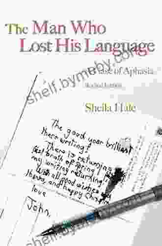 The Man Who Lost his Language: A Case of Aphasia Revised Edition