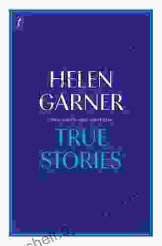 True Stories: The Collected Short Non Fiction