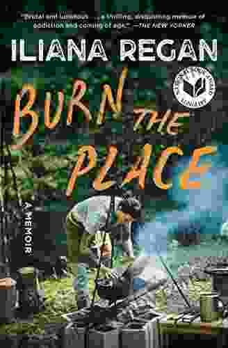 Burn The Place: A Memoir