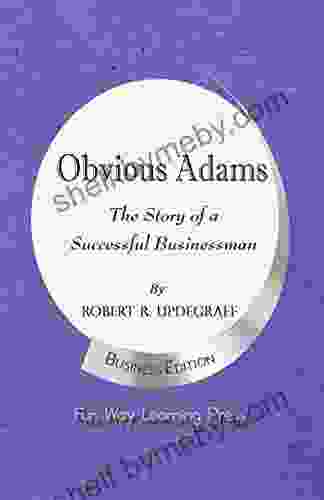 Obvious Adams: The Story Of A Successful Businessman: New Business Edition