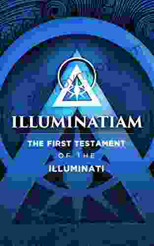 Illuminatiam: The First Testament Of The Illuminati