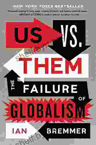 Us Vs Them: The Failure Of Globalism