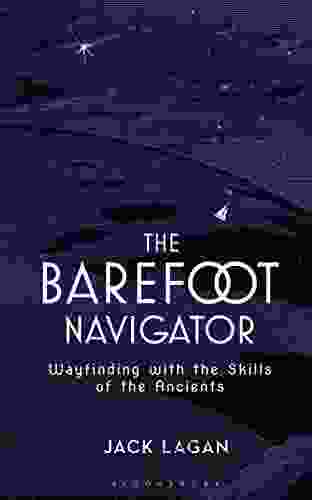 The Barefoot Navigator: Wayfinding with the Skills of the Ancients