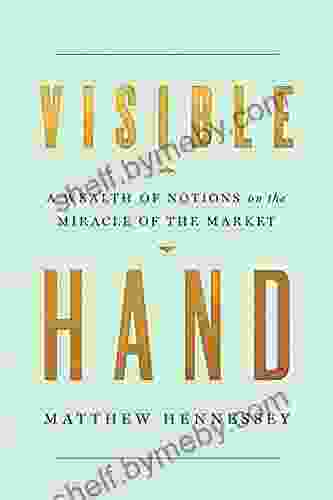 Visible Hand: A Wealth Of Notions On The Miracle Of The Market