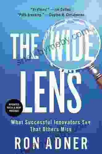 The Wide Lens: What Successful Innovators See That Others Miss