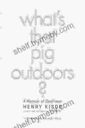 What S That Pig Outdoors?: A Memoir Of Deafness