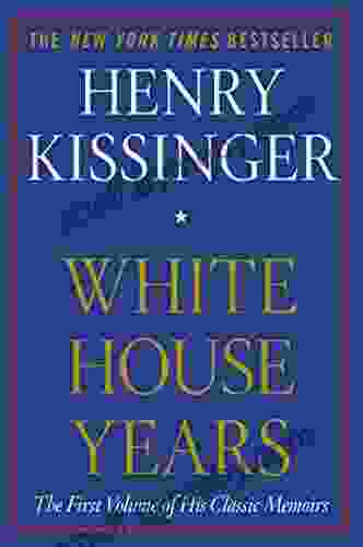 White House Years Henry Kissinger