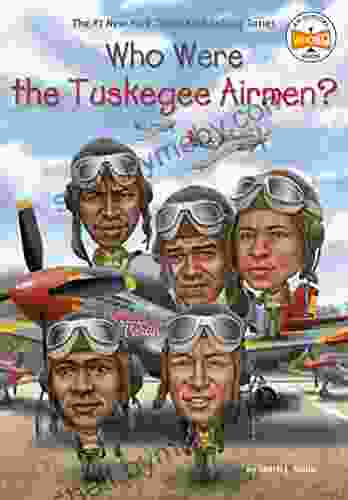 Who Were The Tuskegee Airmen? (Who Was?)