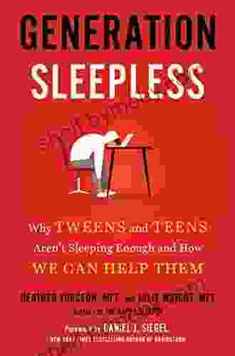 Generation Sleepless: Why Tweens and Teens Aren t Sleeping Enough and How We Can Help Them