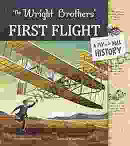 The Wright Brothers First Flight: A Fly On The Wall History