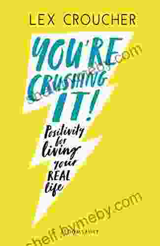 You Re Crushing It: Positivity For Living Your REAL Life